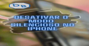 Desativar-Modo-Silencioso-do-iPhone-Capa